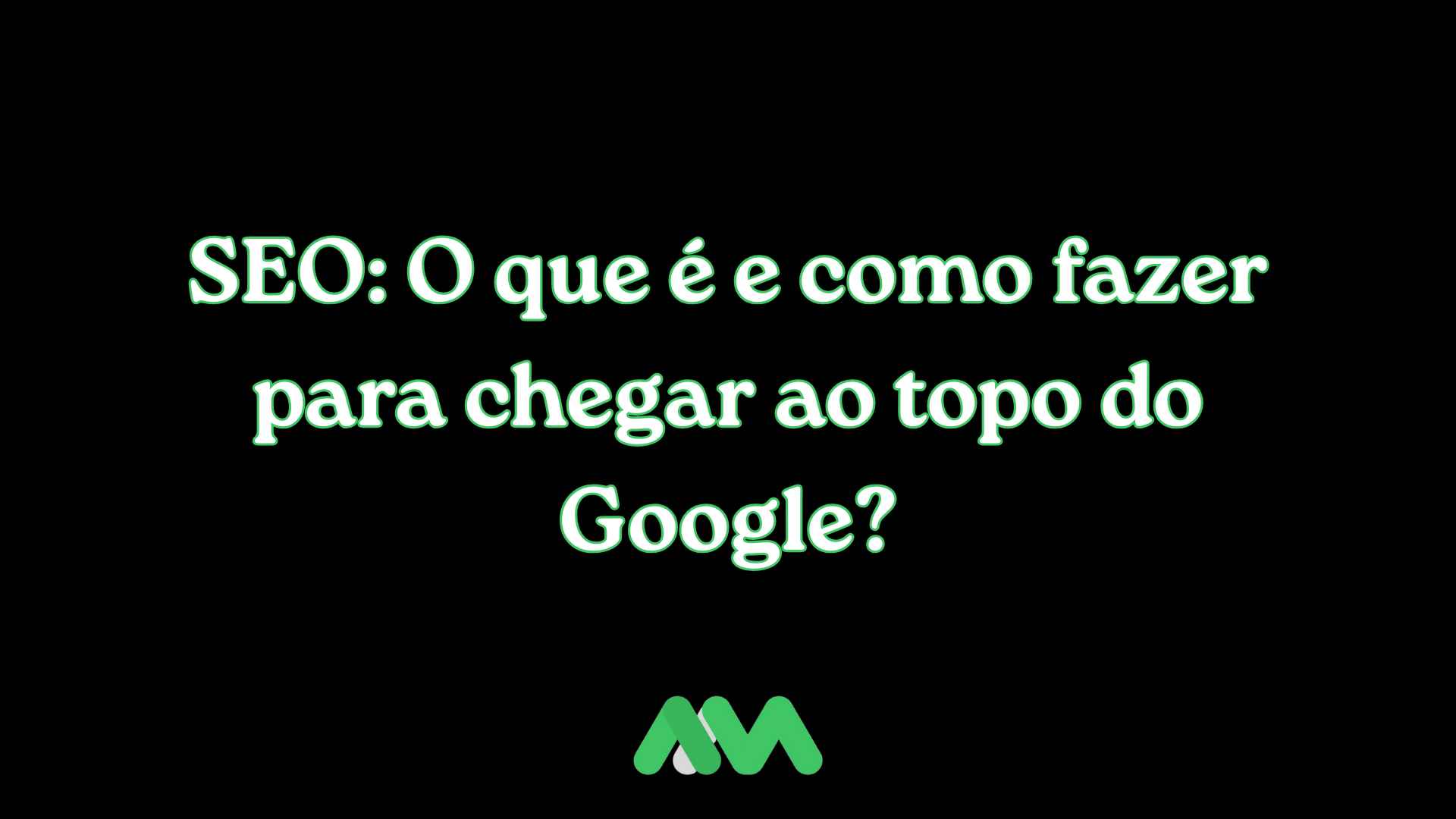 SEO: O que é e como fazer para chegar ao topo do Google?