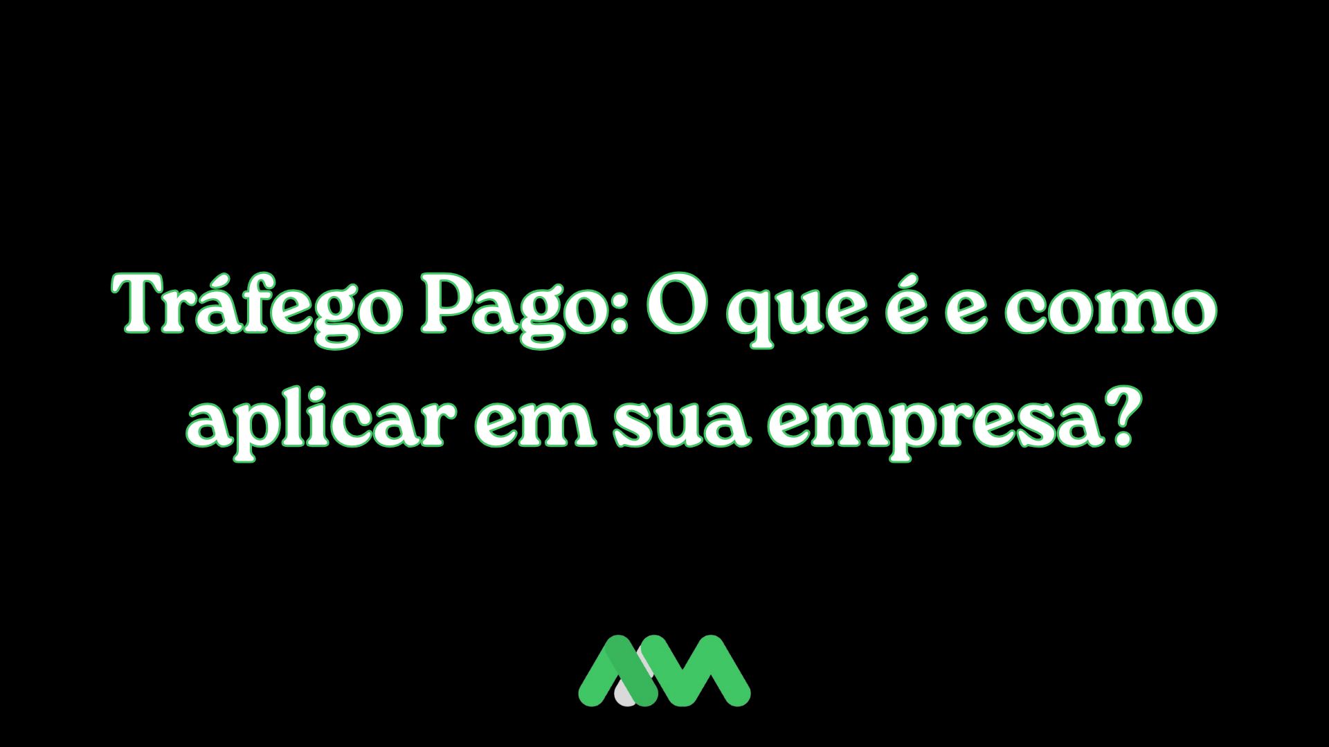 Tráfego Pago: O que é e como aplicar em sua empresa?
