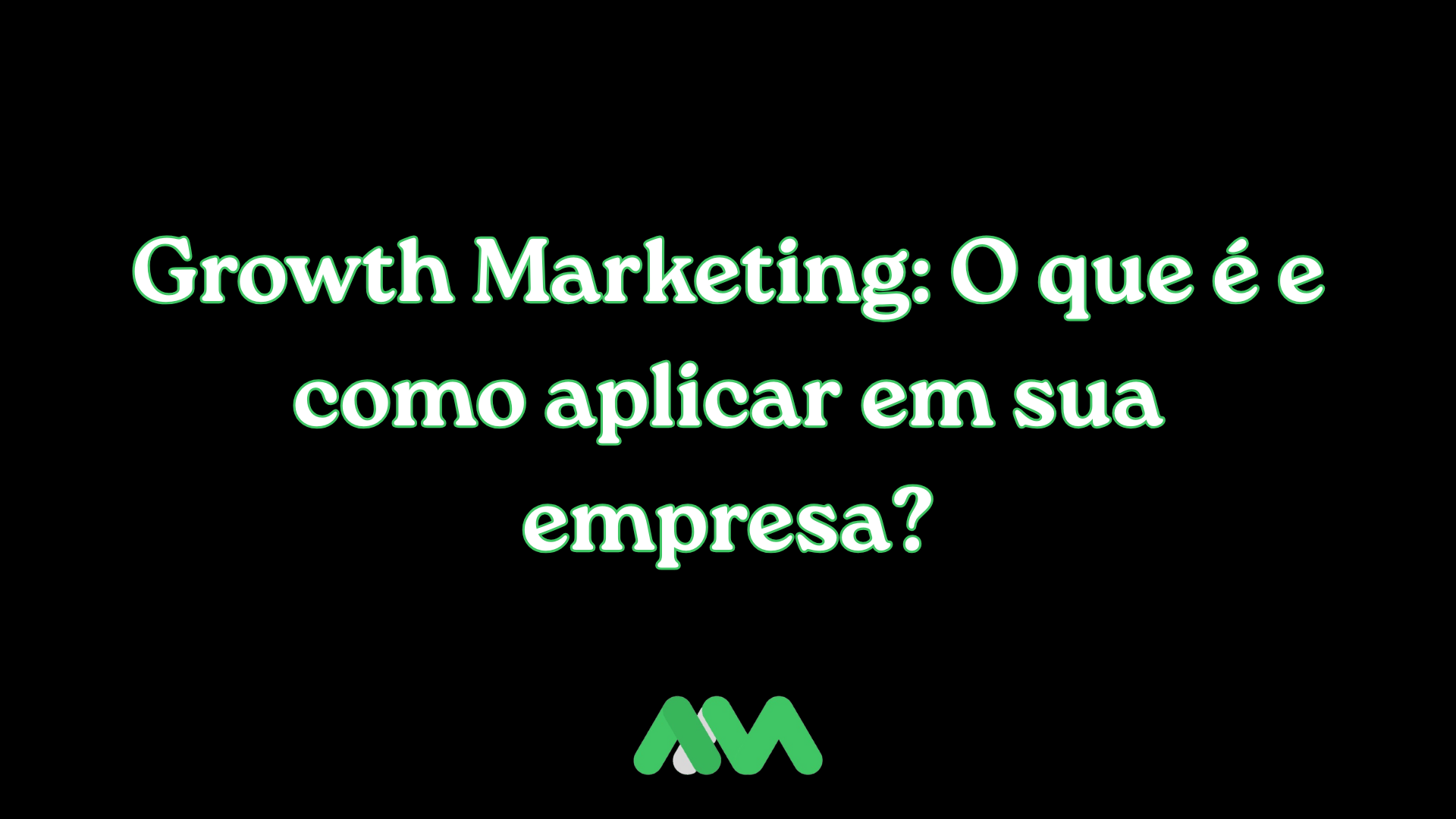 Growth Marketing: O que é e como aplicar em sua empresa