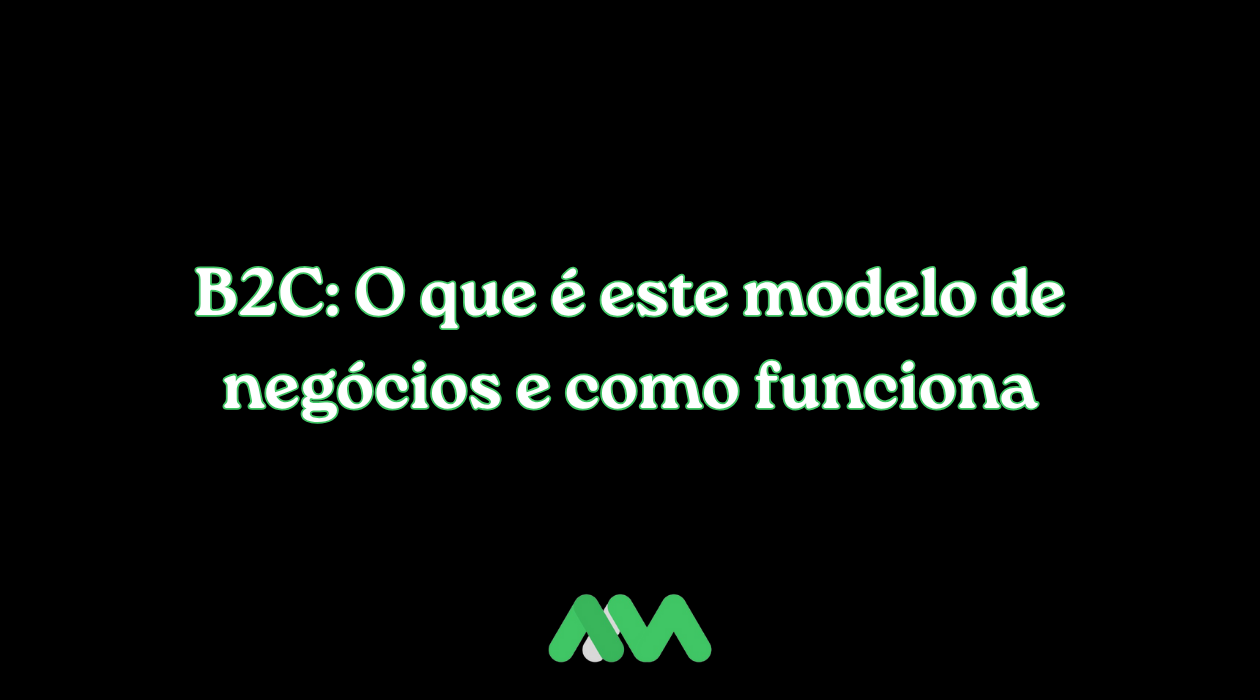 B2C: O Modelo de Negócios que Conecta Empresas ao Consumidor Final
