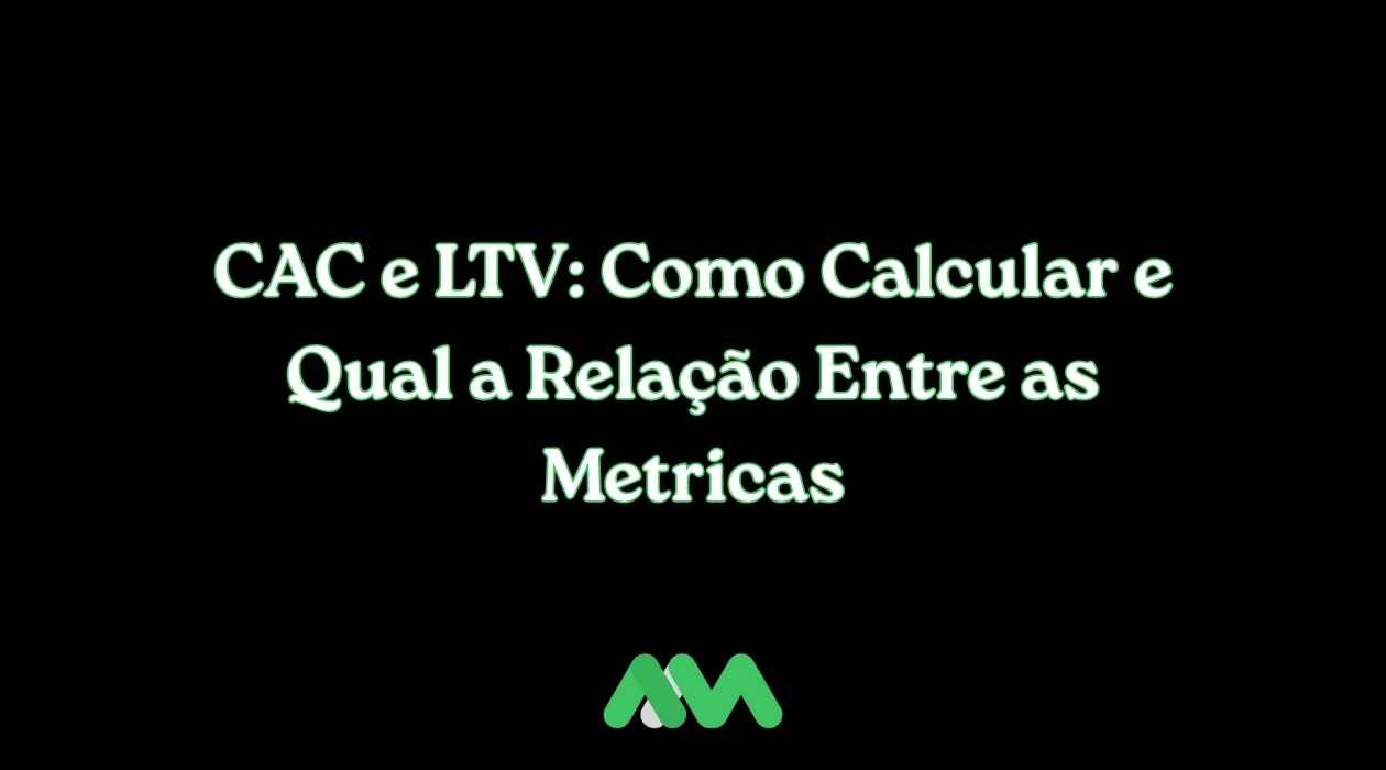 CAC e LTV: como calcular e qual a relação entre as métricas