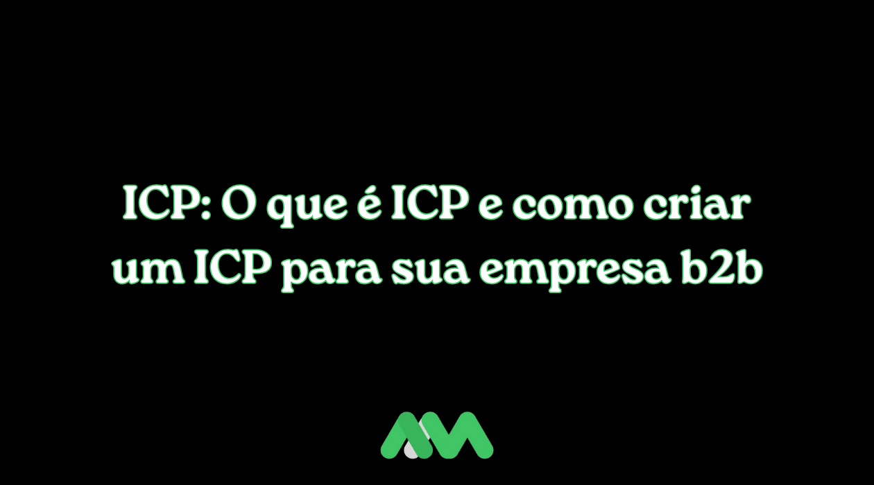 ICP: Como Criar o Perfil de Cliente Ideal e Focar nos Clientes Certos
