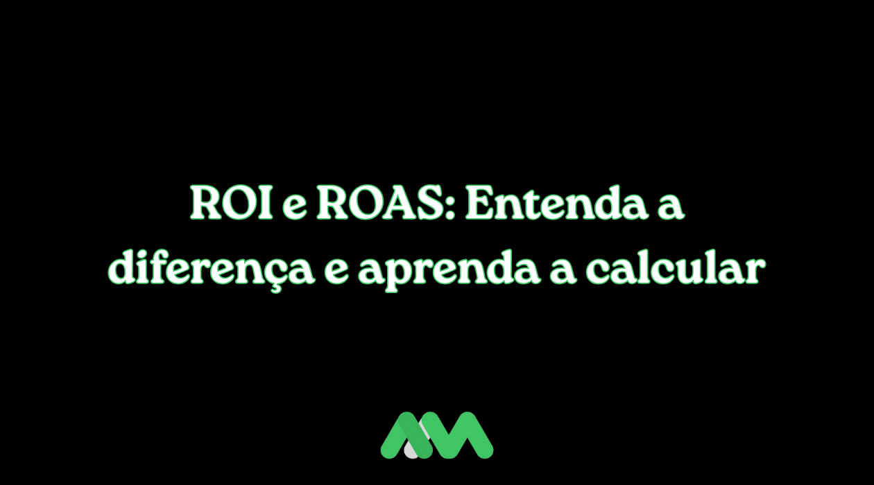 ROI e ROAS: Entenda a diferença e aprenda a calcular